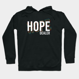 Hope Dealer Hoodie